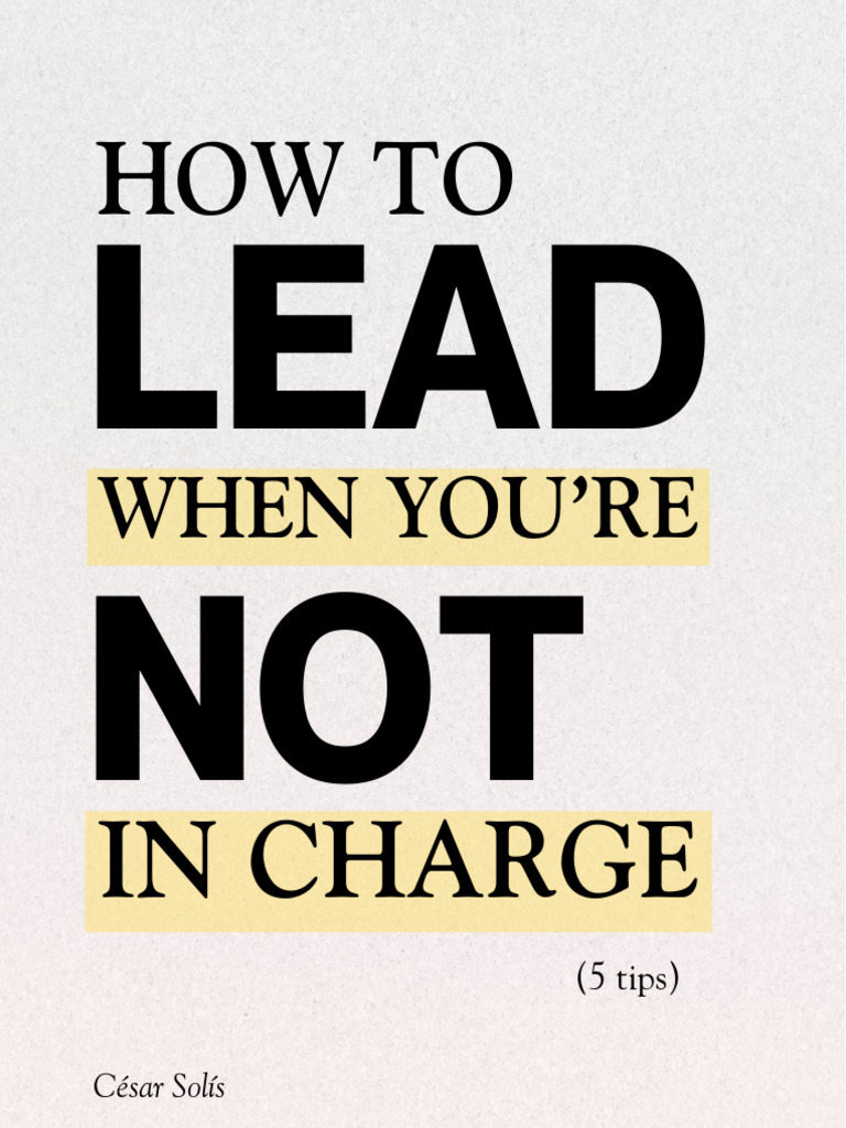 How To Lead When You Re Not in Charge 1743352574