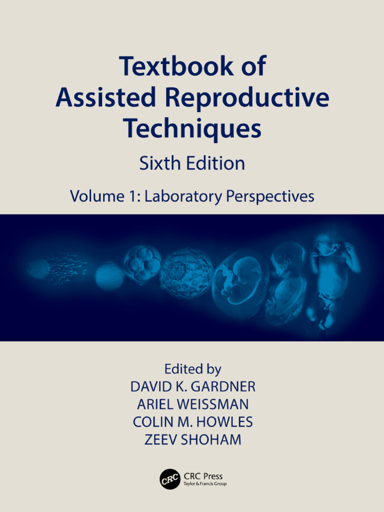 David K. Gardner (Editor), Ariel Weissman (Editor), Colin M. Howles  (Editor), Zeev Shoham (Editor) - Textbook of Assisted Reproductive  Techniques_ Volume 1_ Laboratory Perspectives (Textbook of Assist | PDF |  In Vitro