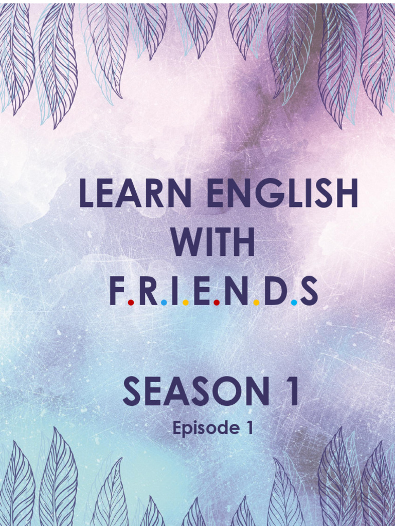 Learn English With F R I E N D S Season 1: Episode 1 | PDF
