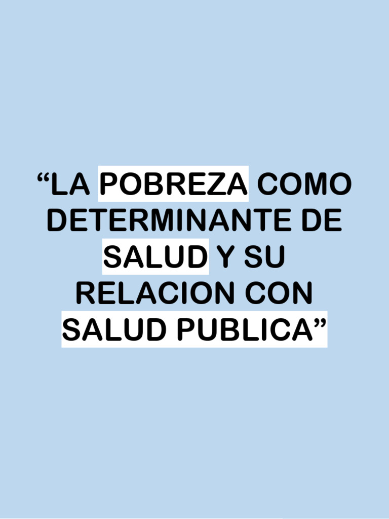 Pobreza y su Impacto en la Salud Pública | PDF | Pobreza | Pobreza e ...