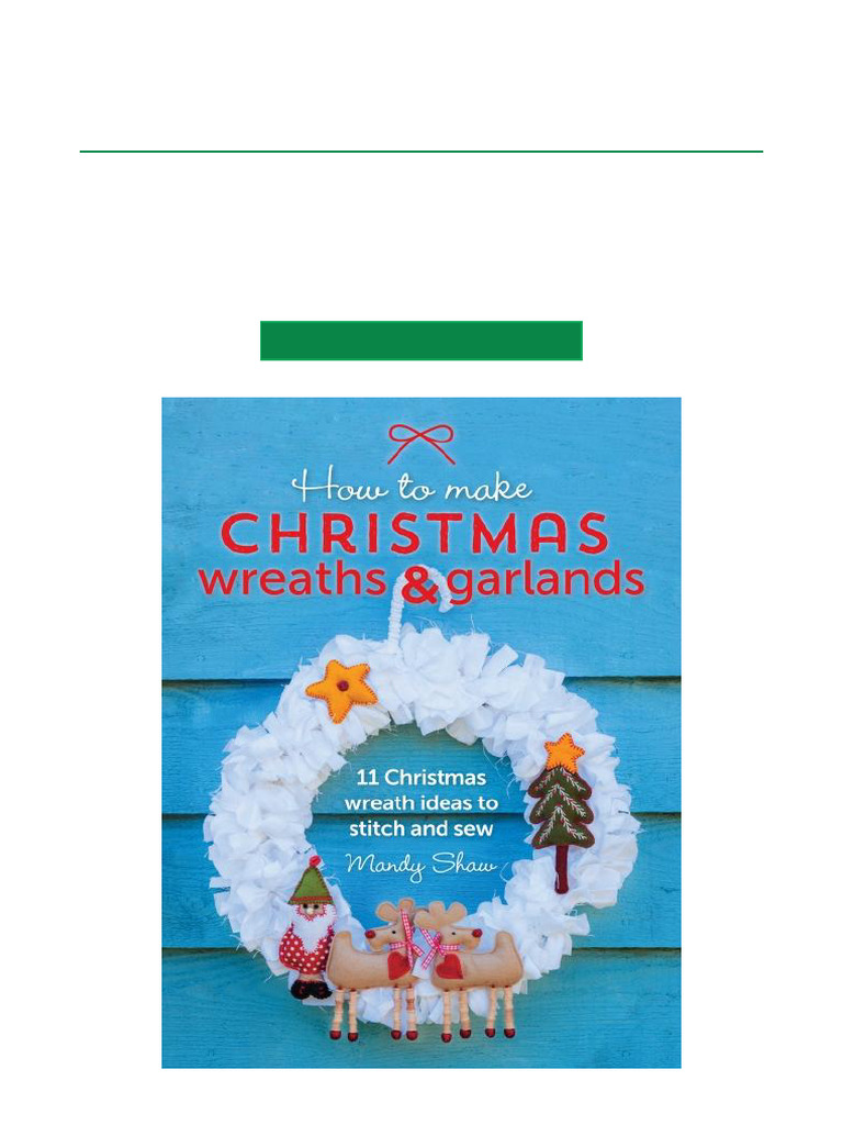 How To Make Christmas Wreaths & Garlands 11 Christmas Wreath Ideas To ...