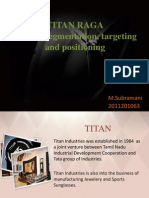 Titan Raga Market Segmentation, Targeting and Positioning: M.Subramani 2011201063