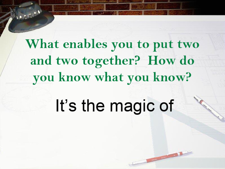 What Enables You To Put Two and Two Together? How Do You Know What You ...