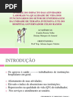 ANÁLISE DO IMPACTO DAS ATIVIDADES LABORAIS NA QUALIDADE DE VIDA DOS FUNCIONÁRIOS DO SETOR DE ENFERMAGEM DA UNIDADE DE TERAPIA INTENSIVA (UTI) DO HOSPITAL GOVERNADOR CELSO RAMOS