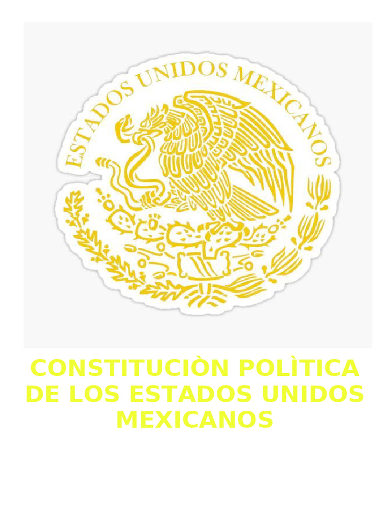 Constituciòn Polìtica de Los Estados Unidos Mexicanos | PDF