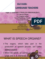 Topic 2: Inroduction To Phonology: 2.1. Speech Organ 2.2. English Sound Vowel/Diphthong Sounds Consonant Sounds