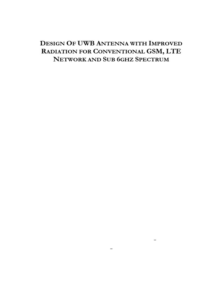 Design of Uwb Antenna With Improved Radiation For Conventional GSM, Lte ...