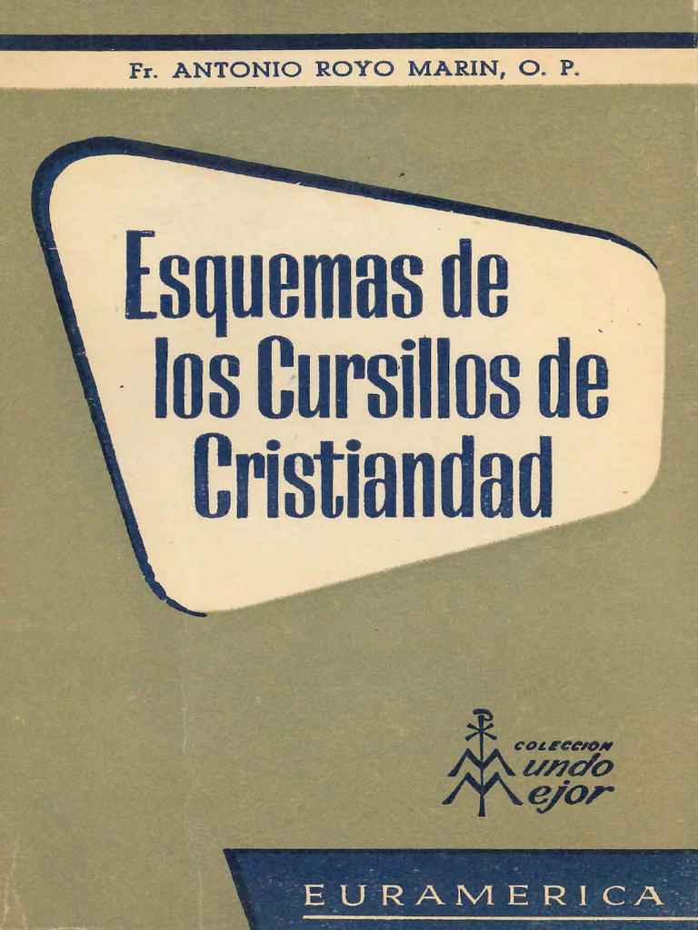 Esquemas de Los Cursillos de Cristiandad 61 -- Antonio Royo Marín ...