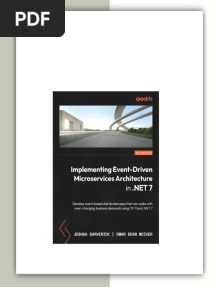 Implementing Event Driven Microservices Architecture in NET 7 Develop event based distributed apps that can scale with ever changing business demands using C 11 and NET 7 1st Edition Garverick pdf download