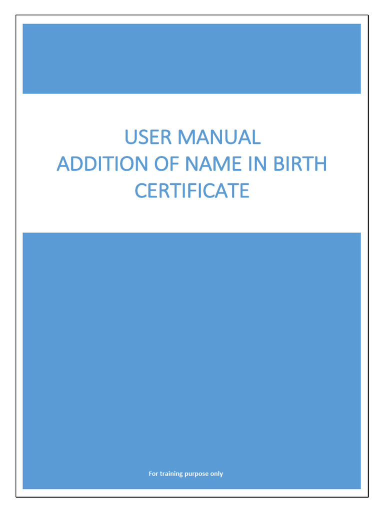User Manual Addition of Name in Birth Certificate: For Training Purpose ...