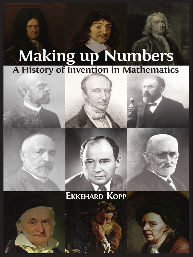 04 Making Up Numbers A History of Invention in Mathematics by EKKEHARD ...