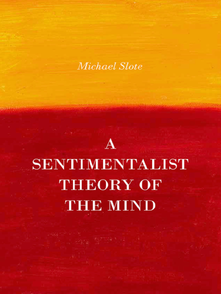 A Sentimentalist Theory of The Mind (Michael Slote) | PDF | Rationalism ...