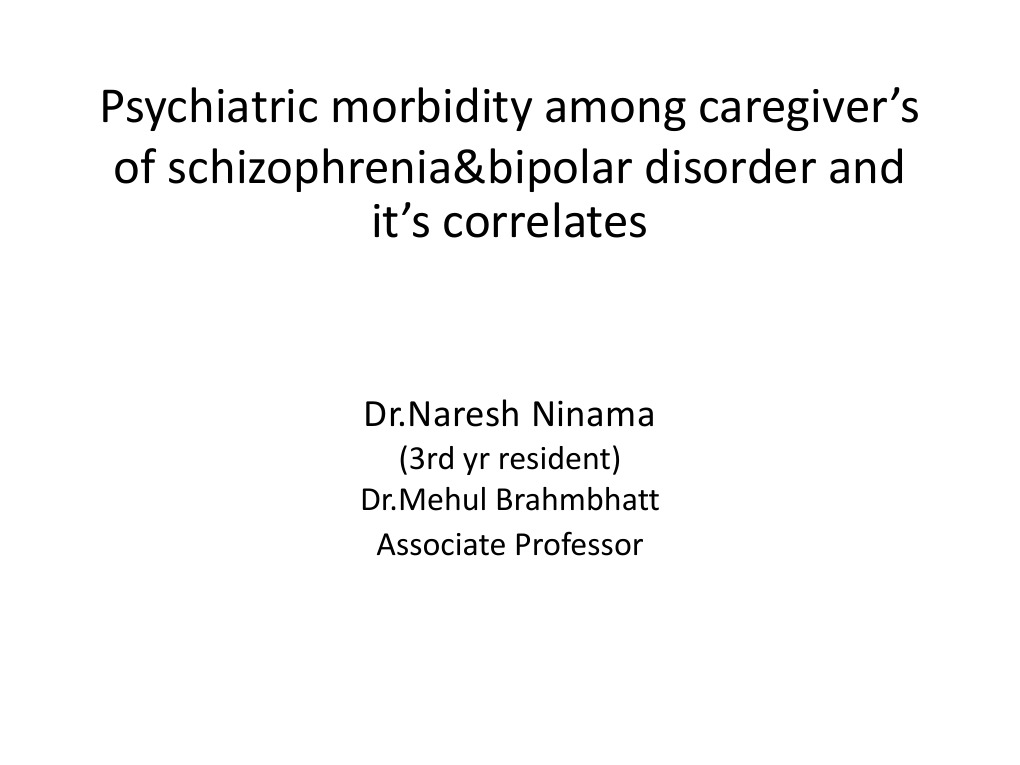 Psychiatric Morbidity Among Caregiver's of Schizophrenia&bipolar