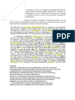 El principio de legalidad o primacía de la ley es un principio fundamental del Derecho público conforme al cual todo ejercicio del poder público debería estar sometido a la voluntad de la ley de su jurisdicción y