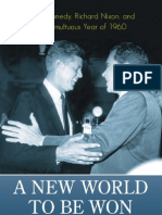 A New World To Be Won John Kennedy Richard Nixon and The Tumultuous Year of 1960