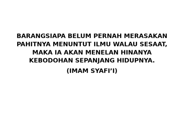 Barangsiapa Belum Pernah Merasakan Pahitnya Menuntut Ilmu Walau Sesaat ...