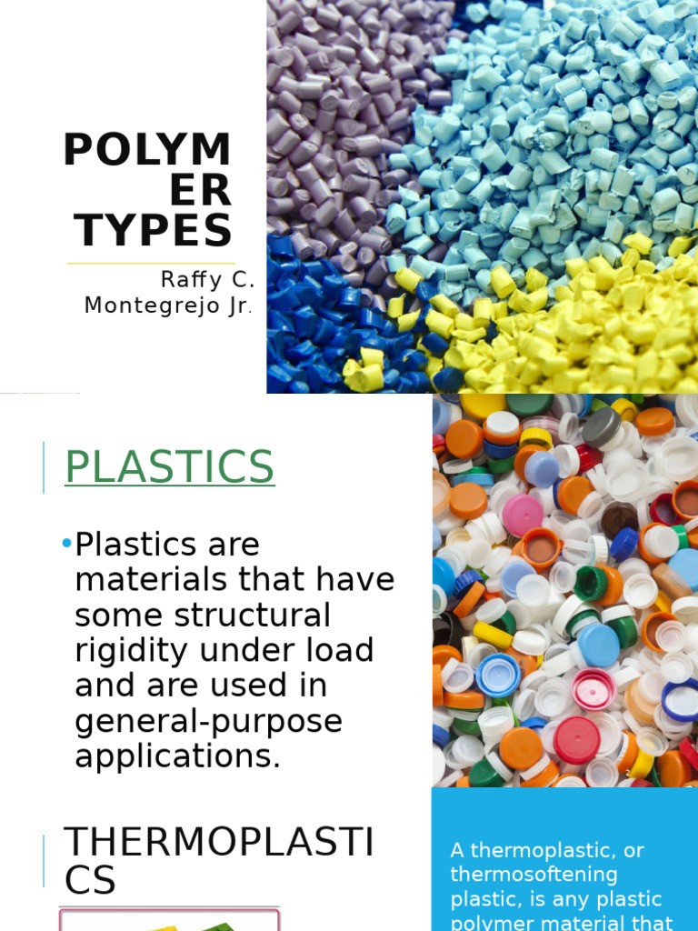 Polym ER Types: Raff y C. Montegrejo JR | PDF | Polymers | Thermoplastic