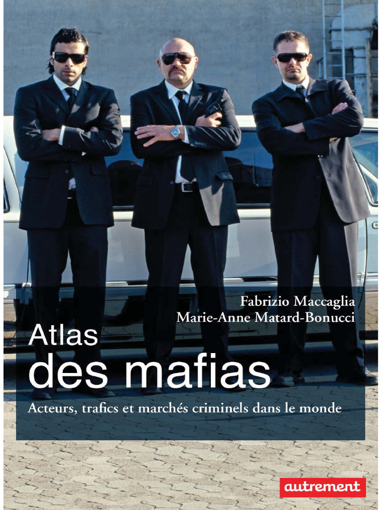 Atlas Des Mafias Acteurs, Trafics Et March S Criminels Dans Le Monde ...