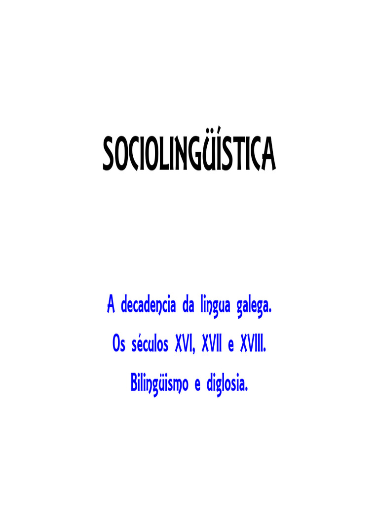 Sociolgca. O Séculos XVI e XVII. Bilingüismo e Diglosia. | PDF