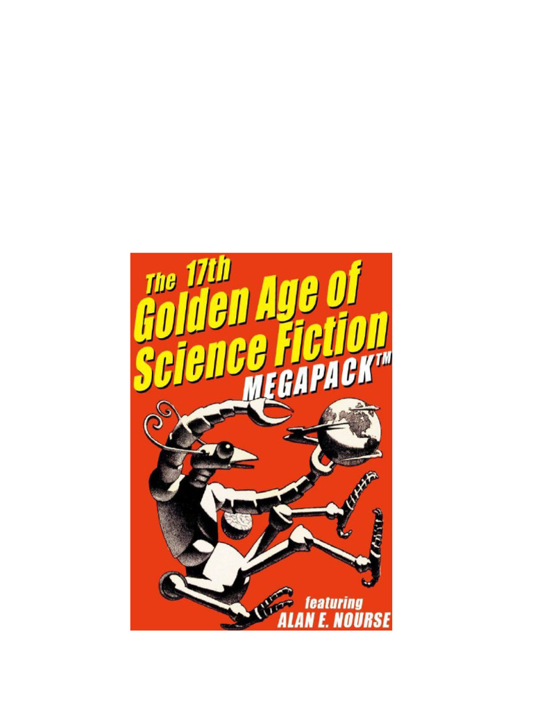 The 17th Golden Age of Science Fiction MEGAPACK Alan E Nourse 1st ...