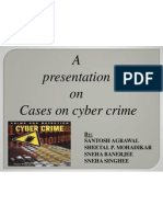 A Presentation On Cases On Cyber Crime: By: Santosh Agrawal Sheetal P. Mohadikar Sneha Banerjee Sneha Singhee