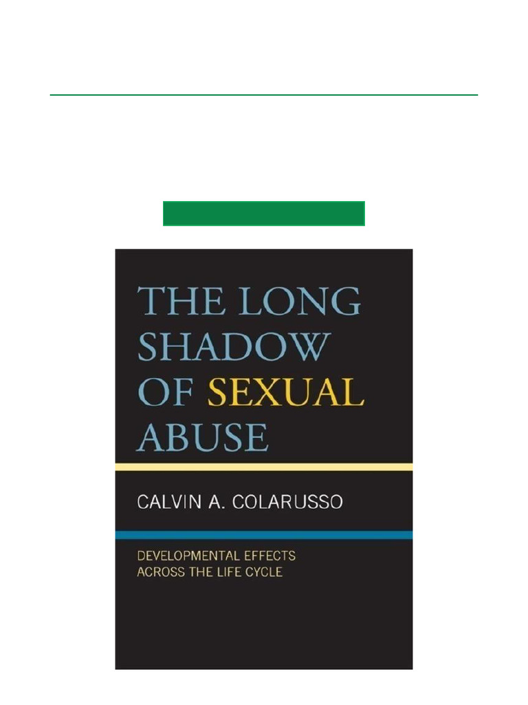 The Long Shadow of Sexual Abuse Developmental Effects Across The Life ...