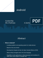 Android: Guided By: Mrs - Padmaja A.Santosh Reddy