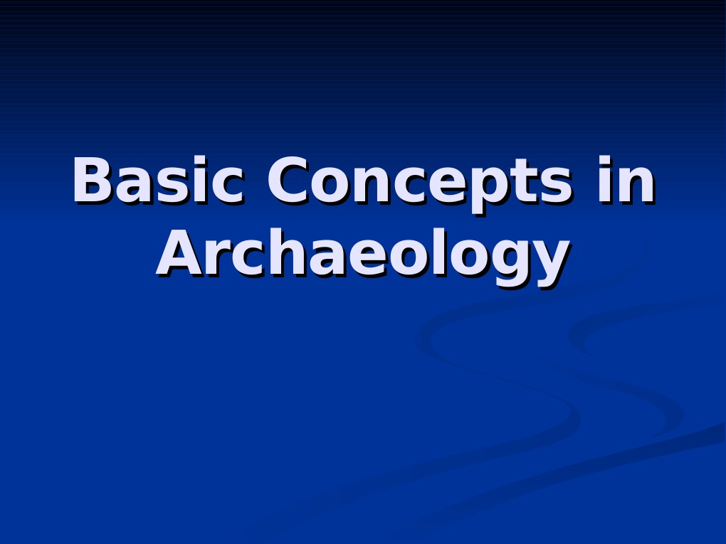 01 Basic Concepts in Archaeology PDF Archaeology Excavation