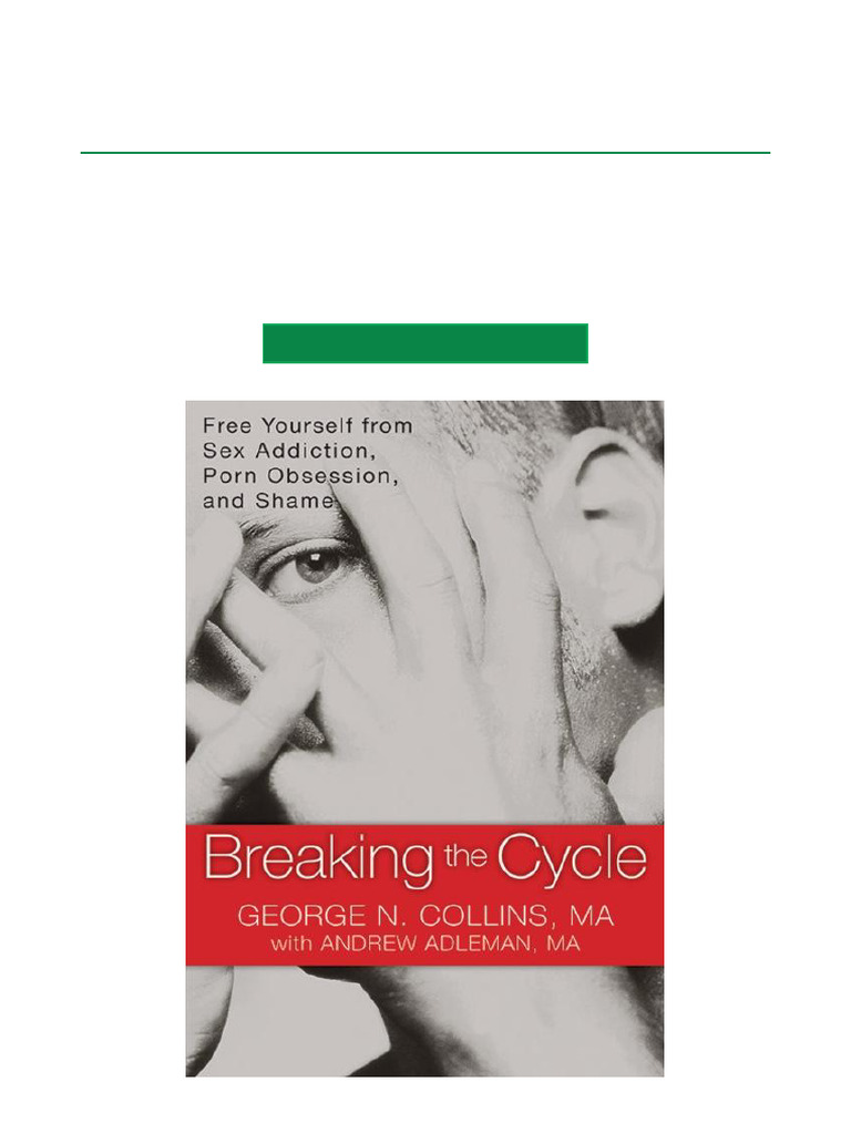 Breaking The Cycle Free Yourself From Sex Addiction, Porn Obsession ...