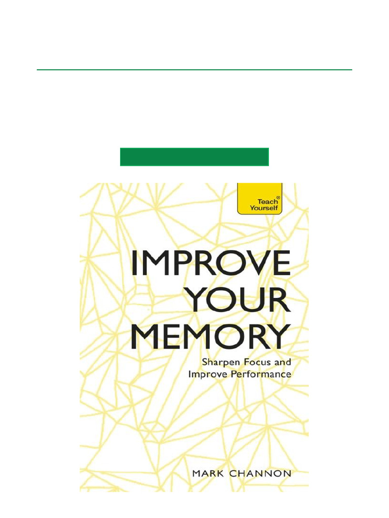 Improve Your Memory Sharpen Focus and Improve Performance Complete Book ...