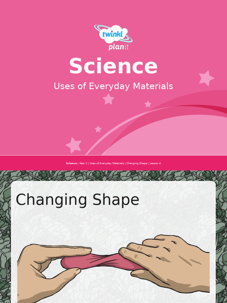 Changing Shapes of Materials in Year 2 | PDF