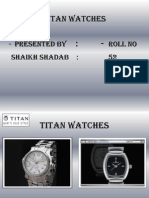 Titan Watches: - Presented by Roll No Shaikh Shadab: 52