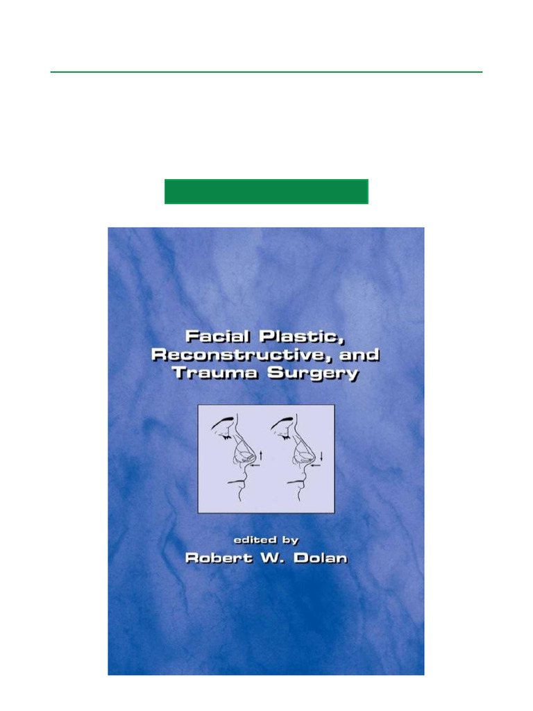 Facial Plastic, Reconstructive and Trauma Surgery - 1st Edition Full ...