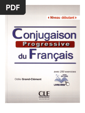 Conjugaison Progressive Du Francais Avec 250 Exercices Debutant | PDF