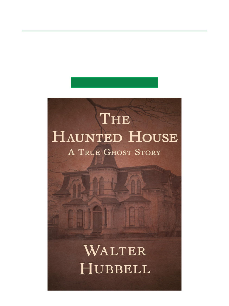 The Haunted House A True Ghost Story One-Click Download | PDF