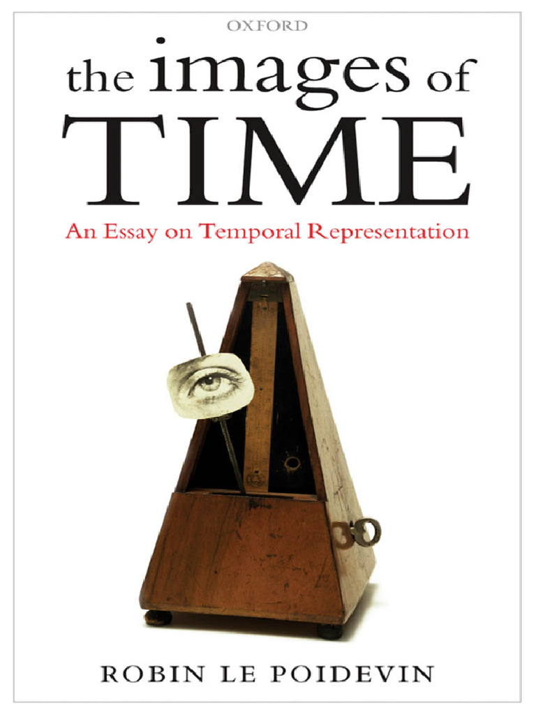 Le Poidevin - The Images of Time - An Essay On Temporal Representation ...
