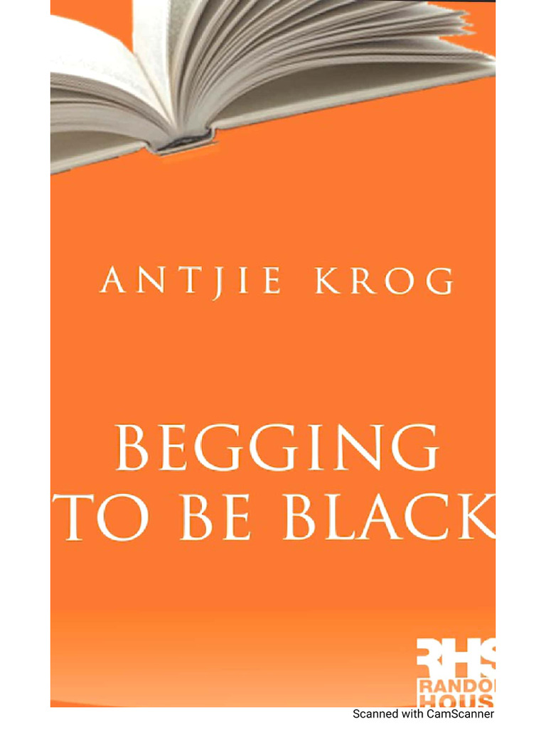 Open Begging To Be Black-Antjie Krog 2 | PDF