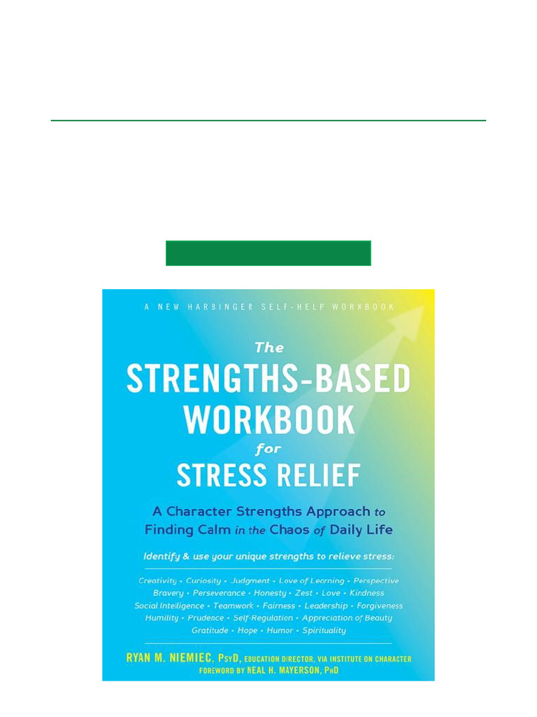 The Strengths Based Workbook For Stress Relief A Character Strengths ...