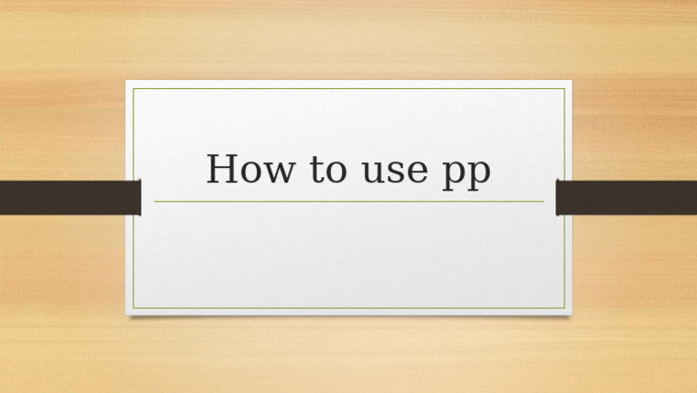 How To Use PP | PDF