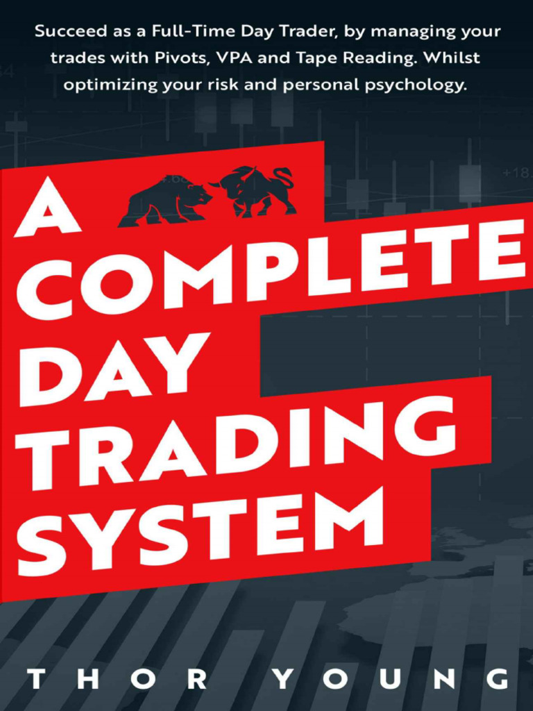Complete Day Trading System - Succeed As A Full-Time Your Risk and ...
