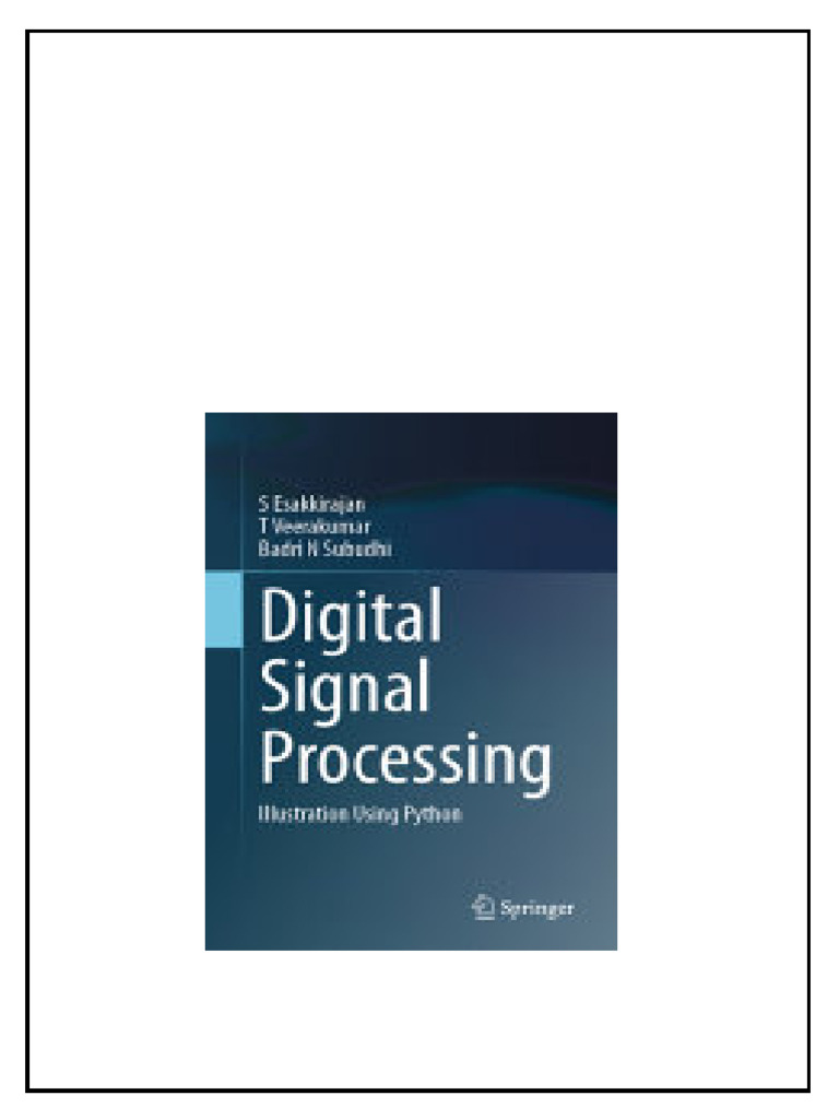 Digital Signal Processing Illustration Using Python S Esakkirajan pdf ...