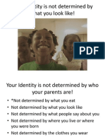 Your Identity Is Not Determined by What You Look Like!