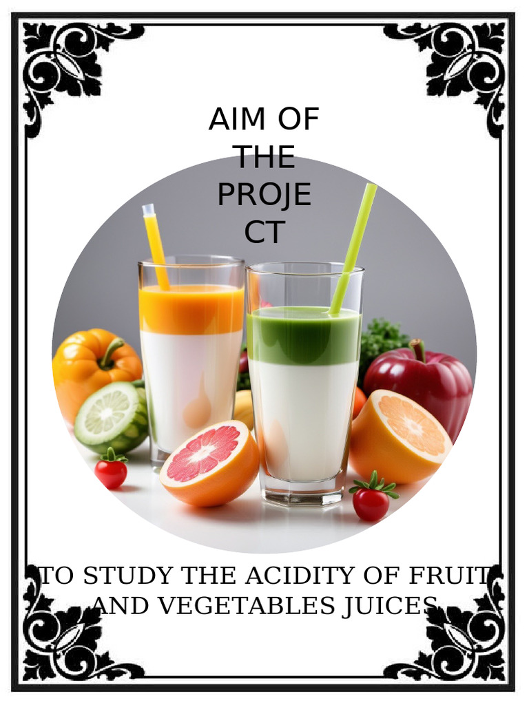 Aim of THE Proje CT: To Study The Acidity of Fruit and Vegetables ...