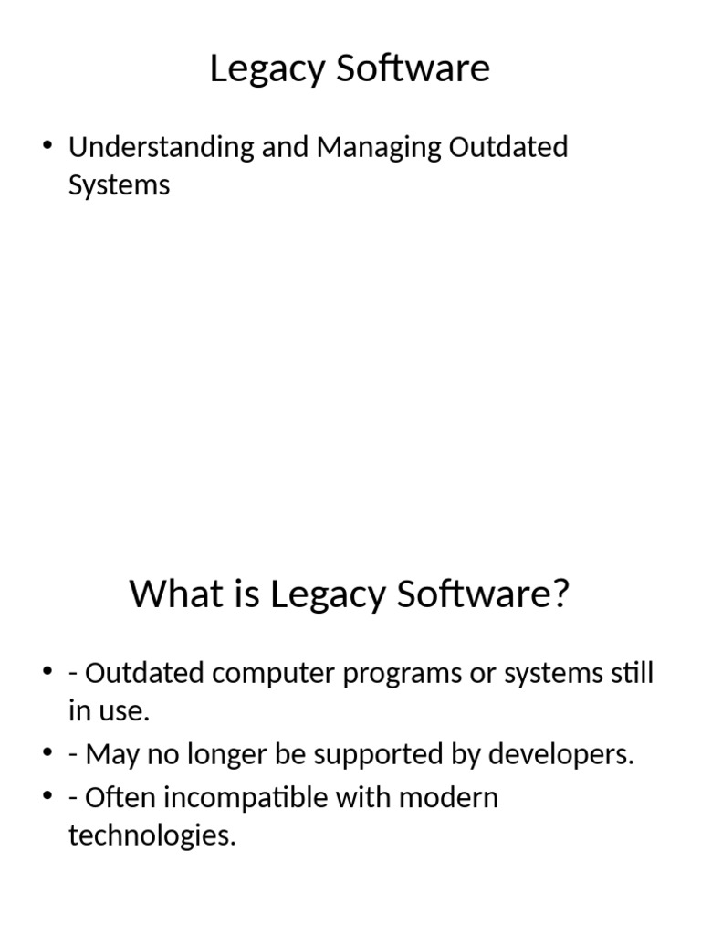Legacy Software Presentation | PDF