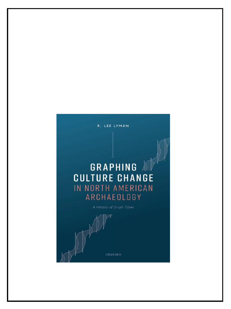 Graphing Culture Change In North American Archaeology A History Of ...