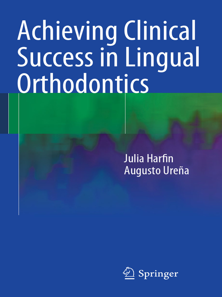 Achieving Clinical Success in Lingual Orthodontics | PDF | Orthodontics ...