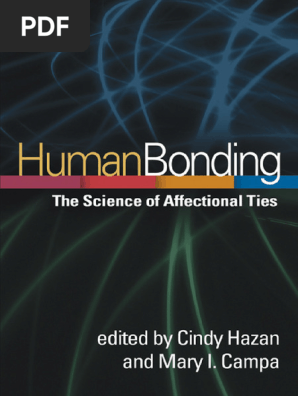 Campa, Mary I. - Hazan, Cindy - Human Bonding - The Science of
