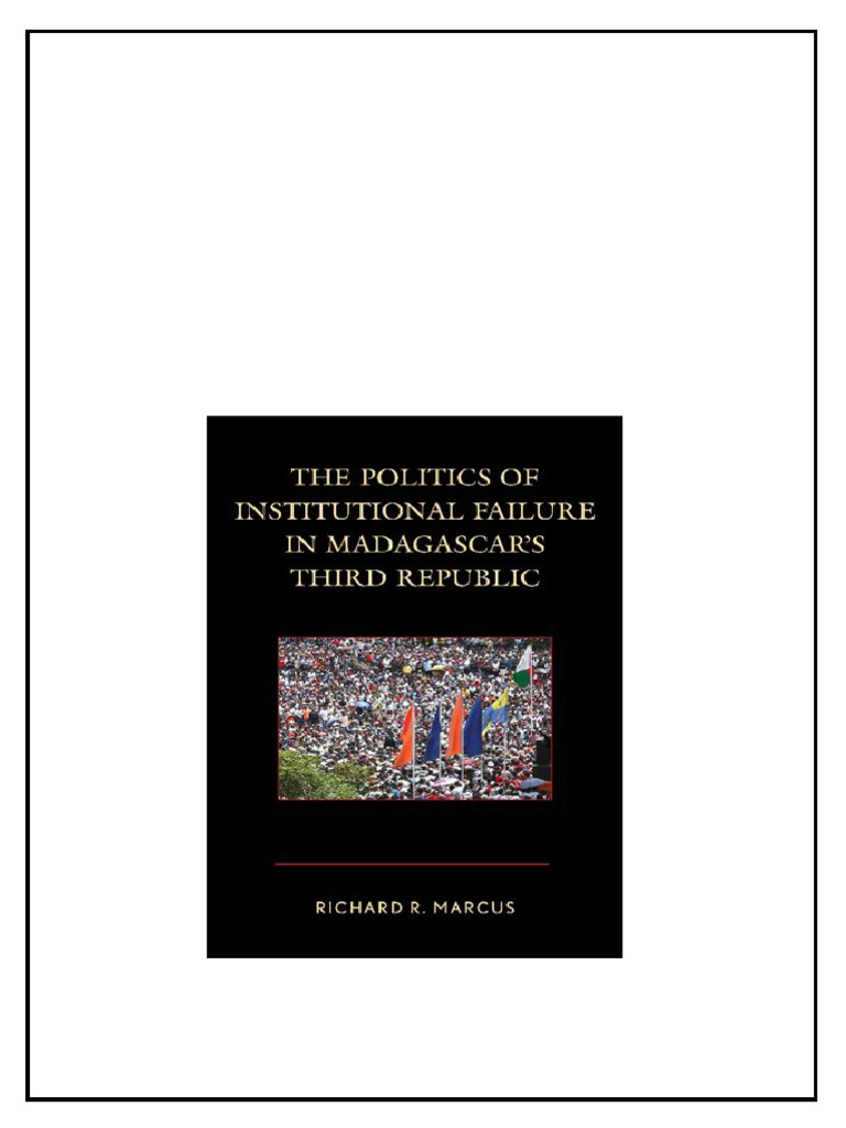 The Politics Of Institutional Failure In Madagascars Third Republic ...