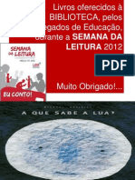 Livros oferecidos à BIBLIOTECA na Semana da Leitura 2012