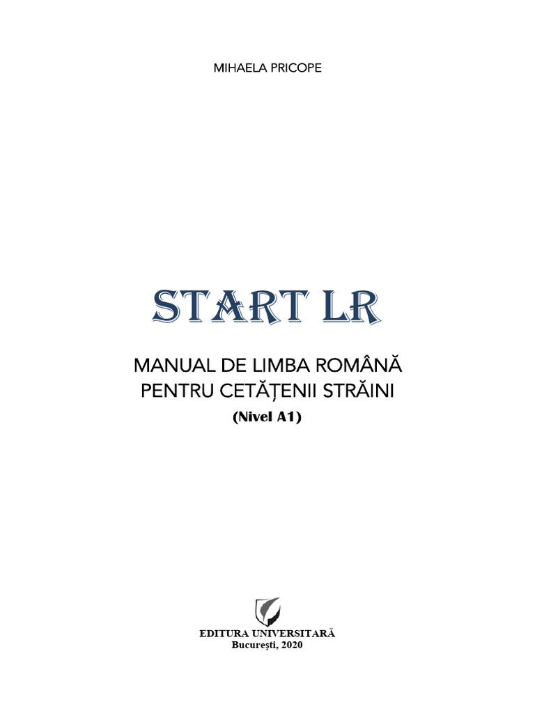 Start LR Manual de Limba Romana Pentru Cetatenii Straini Pricope ...